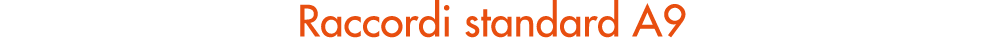 Raccordi standard A9