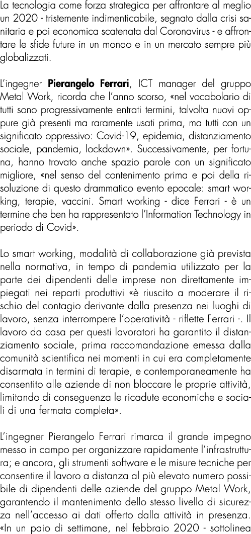 La tecnologia come forza strategica per affrontare al meglio un 2020 - tristemente indimenticabile, segnato dalla cri...