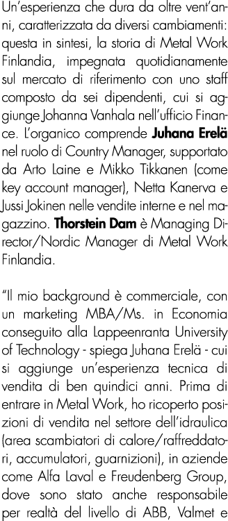 Un’esperienza che dura da oltre vent’anni, caratterizzata da diversi cambiamenti: questa in sintesi, la storia di Met...